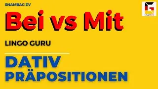 Dativ Prepositions_Mit and Bei | PRäPOSITIONEN | EXPLANATION AS PER GOETHE EXAM | FOR A1,A2,B1
