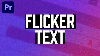 How To Make Text FLICKER In Premiere Pro The FAST WAY!