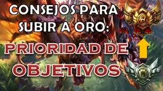 Consejos para subir a Oro: Prioridad de Objetivos (League of Legends)