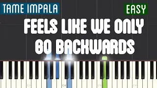 Tame Impala - Feels Like We Only Go Backwards Piano Tutorial | Easy