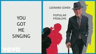 Leonard Cohen - You Got Me Singing (Audio)