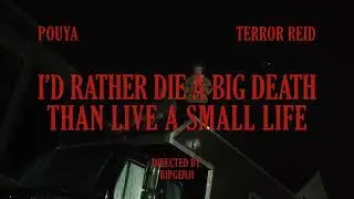 Terror Reid & Pouya - I'd Rather Die A Big Death, Than Live A Small Life (Official Music Video)
