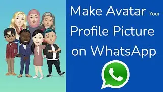 How to Make Your Avatar Profile Picture on WhatsApp?