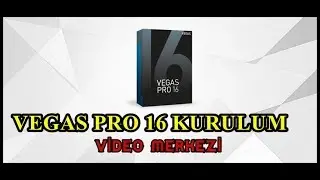 Vegas PRO 16 ÇIKTI + KURULUM + LİNK ( 27.08.2018 )