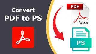 How to Convert PDF to PS File using Adobe Acrobat Pro DC 2022