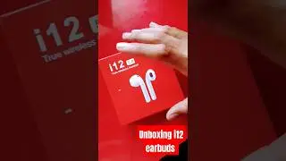 Unboxing i12 model earbuds 