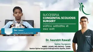 Successful surgery for Congenital Scoliosis. कंजेनिटल स्कोलियोसिस की सफल  सर्जरी