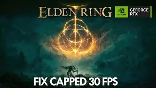 Geek Habits - How To Fix Elden Ring 30FPS Capped. (Nvidia)