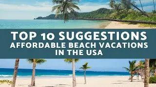 Top 10 Suggestions for Affordable Beach Vacations in the USA #beach #top10 #beachvacation