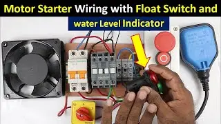 Water Pump Starter Connection with Float Switch and Water Level Indicator 