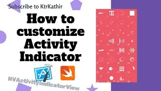 Customize ActivityIndicator | Xcode 11 | Swift 5.2 | KtrKathir