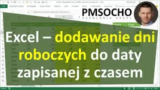 Excel - Dodawanie dni roboczych gdy data i czas są zapisane razem [odc.863]