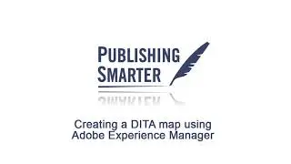 Creating a DITA Map Using Adobe Experience Manager