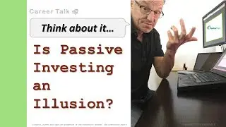 Is Passive Investing an Illusion?