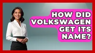 How Did Volkswagen Get Its Name? - Germany Made Simple