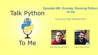#95: Grumpy: Running Python on Go