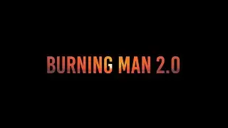 BURNING MAN 2.0