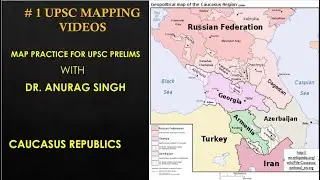 MAP PRACTICE FOR UPSC Prelims 2021/UPSC Mapping  - SESSION18 - CAUCASUS REPUBLICS