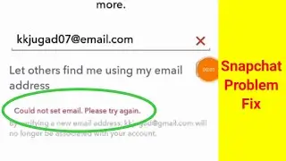 Snapchat Fix Could Not Set Email. Please Try Again Problem Solve in Snapchat App