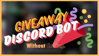 How to make a Giveaway Discord Bot without Coding!