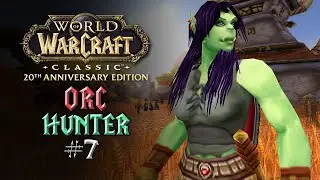 A Relaxing and Immersive WoW Classic Journey – Orc Hunter – Episode 7