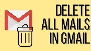 How to Delete All Mails in Gmail at Once