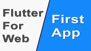 Flutter For Web First App Hello World - Windows Setup