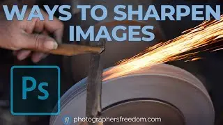How To Sharpen Images In Photoshop - Bring Back The Detail