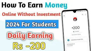 How To Earn Money Online Without Investment 2024 ll Online Earn Kare Bina Investment For Students ll