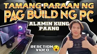 Paano ang tamang paraan ng Pag Build ng PC (Reaction Video)