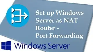 Port Forwarding on Windows Server NAT Router