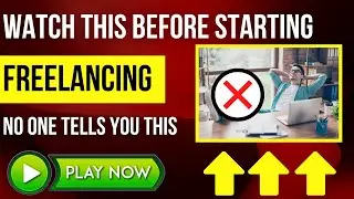 Things To Know Before Starting Freelancing - Watch This Before Starting Freelancing