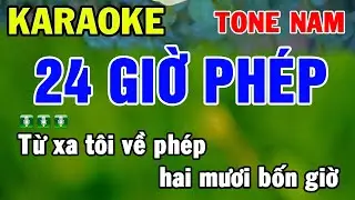 24 Giờ Phép Karaoke Tone Nam - Beat Chuẩn Dễ Hát