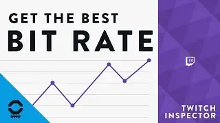 Twitch Inspector - How to Test Your Twitch Bit Rate