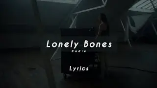 Lonely Bones - Dodie (official lyrics video)