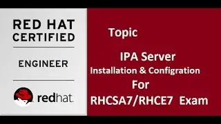 RHCE-7: IPA Server Installation/Configuration Guide For RHCE7/RHCSA7