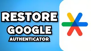 How To Restore Google Authenticator On A New Phone (2024 Guide)