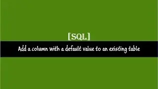 Add a column with a default value to an existing table in SQL Server