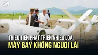 Triều Tiên phát triển nhiều loại máy bay không người lái | VTV24