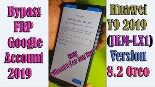 Bypass FRP Google Account 8.2 Oreo Huawei Y9 2019 (JKM-LX1) 8.2 Oreo without PC or Any Box
