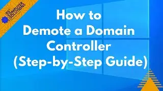 How to Demote a Domain Controller (Step-by-Step Guide)
