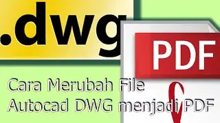 IN- Cara Merubah File Autocad DWG menjadi PDF