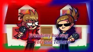 Friendamy but sing Tori and Tamara Friday night funkin versión ( gender swpan)
