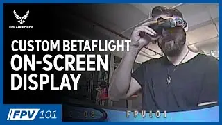 Setting Up a Custom On Screen Display | FPV 101: Phase 5, Episode 7