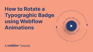 How to Rotate a Typograghic Badge using Webflow Animations