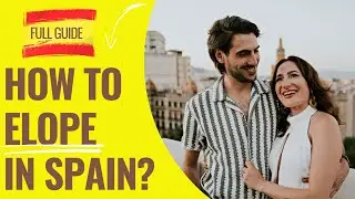 Wedding in Spain - How to ELOPE in SPAIN (EASY) - Step by Step with SuperWeddings