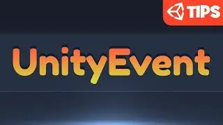 Unity Event - Unity Tips