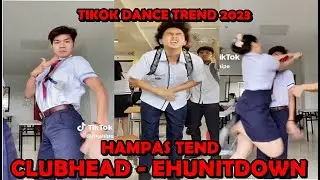 NEW TIKTOK DANCE TREND 2023  - CLUB HEAD BY EHUNNITDOWN (HAMPAS TREND BANG BANG)