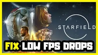 How to FIX Starfield Low FPS Drops | FPS BOOST