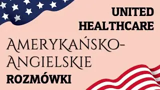 United Healthcare - Amerykańsko-angielskie rozmówki #lekcjeangielskiego #nauczycielangielskiego